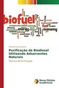 Ler Purificação de Biodiesel Utilizando Adsorventes Naturais: Técnica de Purificação, do autor Garcia Gomes Michelle Ler Purificação de Biodiesel Utilizando Adsorventes Naturais: Técnica de Purificação, do autor Garcia Gomes Michelle