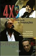 Ler 4x3 : Trílogo in traduções, do autor Tavinho Paes; Alberto Lins Caldas; João José de Melo Franco Ler 4x3 : Trílogo in traduções, do autor Tavinho Paes; Alberto Lins Caldas; João José de Melo Franco