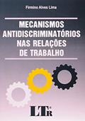 Ler Mecanismos Antidiscriminatórios nas Relações de Trabalho, do autor Firmino Alves Lima