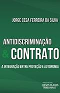 Ler Antidiscriminação e contrato: a integração entre proteção e autonomia, do autor Jorge Cesa Ferreira da Silva Ler Antidiscriminação e contrato: a integração entre proteção e autonomia, do autor Jorge Cesa Ferreira da Silva