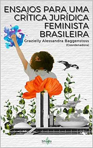 Ler Ensaios para uma crítica jurídica feminista brasileira, do autor Grazielly Alessandra Baggenstoss Ler Ensaios para uma crítica jurídica feminista brasileira, do autor Grazielly Alessandra Baggenstoss