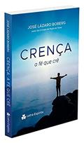 Ler Crença. A Fé que Crê, do autor Autor José Lázaro Boberg