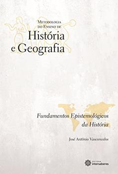 Fundamentos epistemológicos da História, do autor José Antônio Vasconcelos