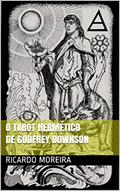 Ler O Tarot Hermético : Entendendo o Tarot Hermético, do autor RICARDO MOREIRA