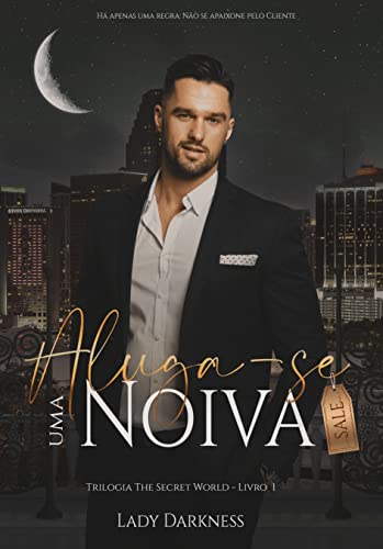 Ler Aluga-se uma noiva (The Secret World Livro 1), do autor Lady Darkness