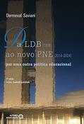 Ler Da LDB (1996) ao Novo PNE (2014-2024): por uma Outra Política Educacional, do autor Dermeval Saviani Ler Da LDB (1996) ao Novo PNE (2014-2024): por uma Outra Política Educacional, do autor Dermeval Saviani