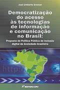 Ler Democratização do acesso às tecnologias de informação e comunicação no Brasil, do autor Jose Umberto Sverzut Ler Democratização do acesso às tecnologias de informação e comunicação no Brasil, do autor Jose Umberto Sverzut