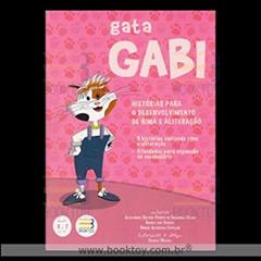 GATA GABI - HISTORIAS P/O DESENV DE RIMA E ALITERACAO, do autor ALEXANDRA BEATRIZ PORTES DE CERQUEIRA CESAR