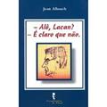 Ler - Alô, Lacan? - É Claro que Não., do autor Jean Allouch