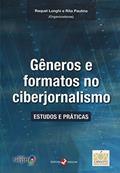 Ler Gêneros e Formatos no Ciberjornalismo. Estudos e Práticas, do autor Raquel Longhi