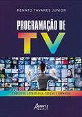 Ler Programação de TV: Conceitos, Estratégias, Táticas e Formatos, do autor Renato Tavares Junior