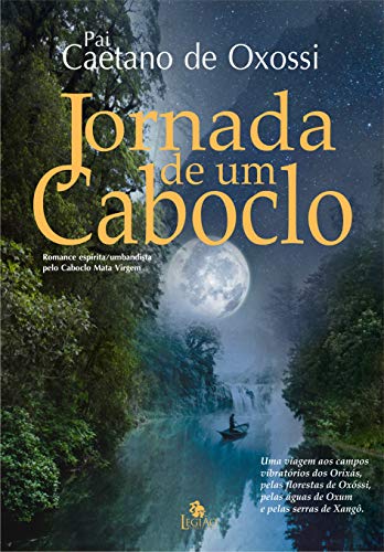 Ler Jornada de um caboclo: Romance espírita/umbandista pelo Caboclo Mata Virgem, do autor Pai Caetano de Oxossi