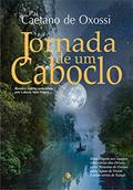 Ler Jornada de um caboclo: Romance espírita/umbandista pelo Caboclo Mata Virgem, do autor Pai Caetano de Oxossi Ler Jornada de um caboclo: Romance espírita/umbandista pelo Caboclo Mata Virgem, do autor Pai Caetano de Oxossi