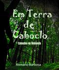 Ler Em terra de caboclo- Caboclos na Umbanda (Linhas de trabalho da umbanda Livro 4), do autor Romário Barbosa de Souza Ler Em terra de caboclo- Caboclos na Umbanda (Linhas de trabalho da umbanda Livro 4), do autor Romário Barbosa de Souza