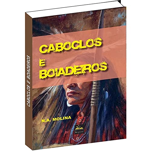 Ler Livro Caboclos e Boiadeiros, do autor N.A.Molina