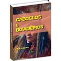Ler Livro Caboclos e Boiadeiros, do autor N.A.Molina