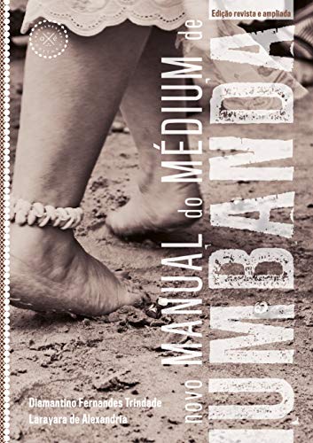 Novo manual do médium de Umbanda, do autor Diamantino Fernandes Trindade; Larayara de Alexandria