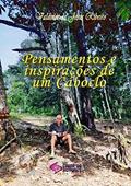 Ler Pensamentos E Inspirações De Um Caboclo, do autor Valdinor De Jesus Ribeiro