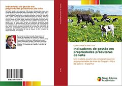 Indicadores de gestão em propriedades produtoras de leite: Um modelo a partir do comparativo entre as propriedades do Vale do Taquari - RS e da Galícia - Espanha, do autor Carlos Candido da Silva Cyrne
