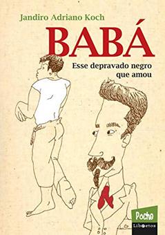 Babá: esse depravado negro que amou, do autor Jandiro Adriano Koch