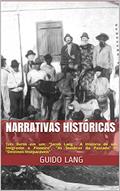 Ler NARRATIVAS HISTÓRICAS: Três livros em um: "Jacob Lang - A História de um Imigrante e Pioneiro", "As Sombras do Passado" e "Destinos Inseparáveis", do autor Guido Lang