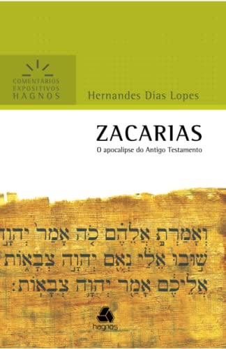 Ler Zacarias - Comentários Expositivos Hagnos: O Apocalipse Do Antigo Testamento, do autor Hernandes Dias Lopes