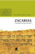 Ler Zacarias - Comentários Expositivos Hagnos: O Apocalipse Do Antigo Testamento, do autor Hernandes Dias Lopes