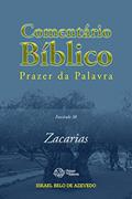 Ler Comentário Bíblico Prazer da Palavra, fascículo 38 - Zacarias, do autor Israel Belo de Azevedo