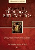 Ler Manual de Teologia Sistemática: Edição Revista e Ampliada, do autor Zacarias de Aguiar Severa Ler Manual de Teologia Sistemática: Edição Revista e Ampliada, do autor Zacarias de Aguiar Severa