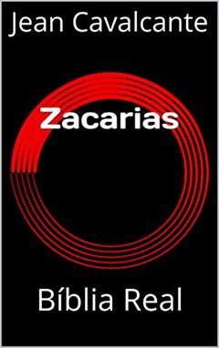 Zacarias: Bíblia Real (Platinum Livro 1), do autor Jean Cavalcante