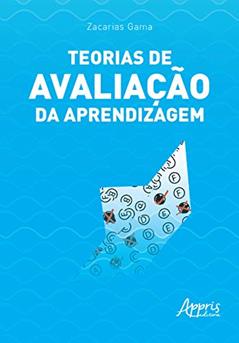 Teorias de avaliação da aprendizagem, do autor Zacarias Gama