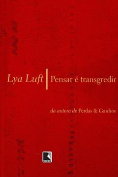 Pensar é transgredir, do autor Lya Luft