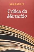Ler Crítica do Mensalão, do autor Nilo Batista Ler Crítica do Mensalão, do autor Nilo Batista