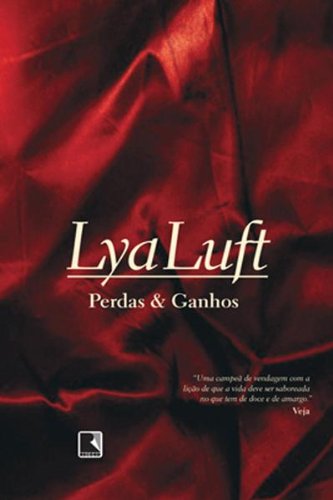 Ler Perdas e Ganhos, do autor Lya Luft Ler Perdas e Ganhos, do autor Lya Luft