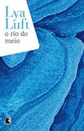 Ler O rio do meio, do autor Lya Luft