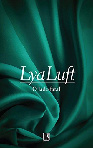 Ler O lado fatal, do autor Lya Luft Ler O lado fatal, do autor Lya Luft