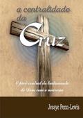 Ler A Centralidade da Cruz, do autor Jessie Penn-lewis