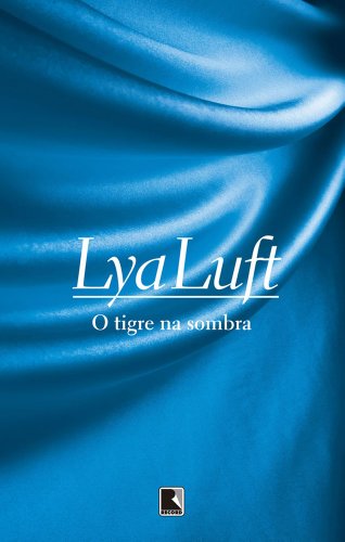 Ler O tigre na sombra, do autor Lya Luft