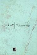 Ler O ponto cego, do autor Lya Luft