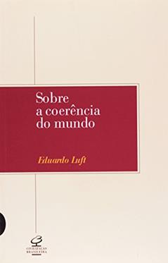 Sobre a Coerência do Mundo, do autor Eduardo Luft