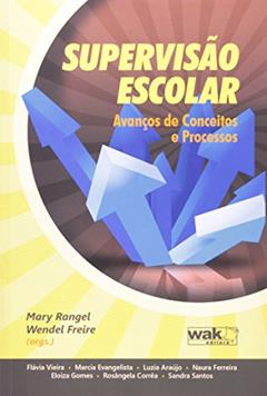 Supervisão Escolar. Avanços de Conceitos e Processos, do autor Mary Rangel