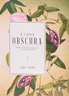 A Coisa Obscura, do autor Ligia Bellini