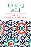 Ler A noite da borboleta dourada, do autor Tariq Ali