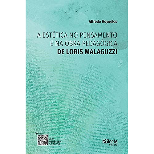 Ler A Estética No Pensamento E Na Obra Pedagógica De Loris Malaguzzi, do autor Alfredo Hoyuelos
