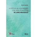 Ler A Estética No Pensamento E Na Obra Pedagógica De Loris Malaguzzi, do autor Alfredo Hoyuelos Ler A Estética No Pensamento E Na Obra Pedagógica De Loris Malaguzzi, do autor Alfredo Hoyuelos
