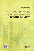Ler A Ética No Pensamento E Na Obra De Loris Malaguzzi, do autor Alfredo Hoyuelos