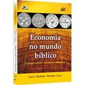 Ler Economia no Mundo Biblico - Enfoques Sociais, Historicos e Teologicos - 1ª, do autor Reimer- Ivoni Richte Ler Economia no Mundo Biblico - Enfoques Sociais, Historicos e Teologicos - 1ª, do autor Reimer- Ivoni Richte