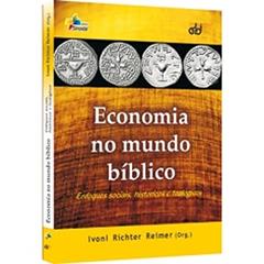 Economia no Mundo Biblico - Enfoques Sociais, Historicos e Teologicos - 1ª, do autor Reimer- Ivoni Richte