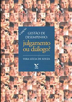 Gestão de desempenho: julgamento ou diálogo, do autor Vera Lucia de Souza