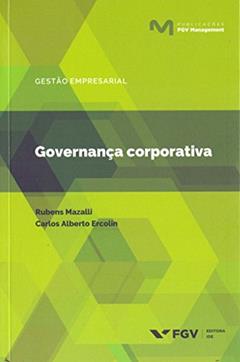 Governança Corporativa, do autor Carlos Alberto Ercolin; Rubens Mazzali